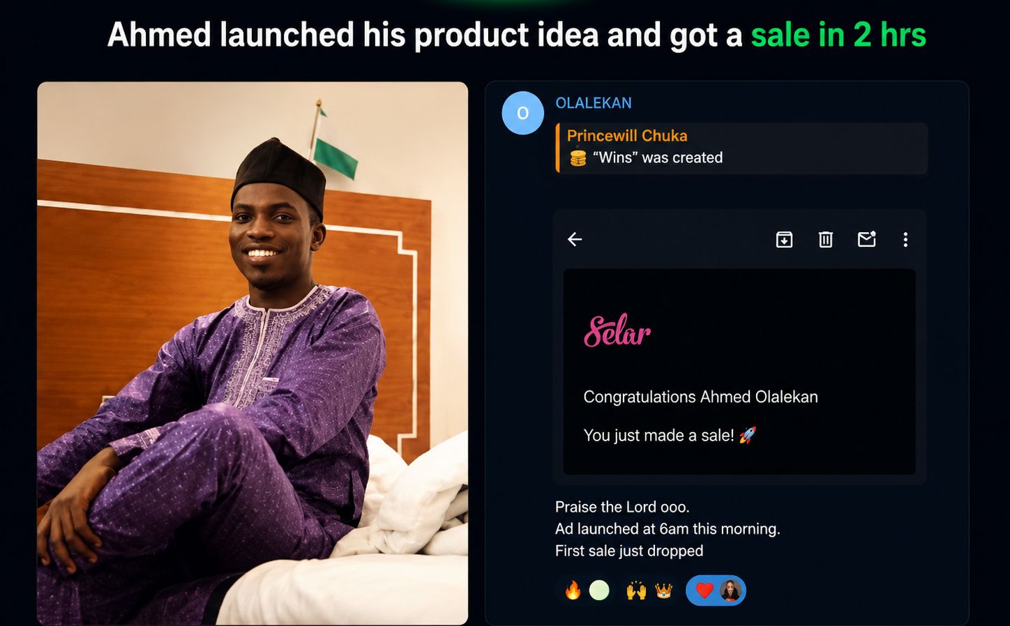 Ahmed launched his product idea and shares a sale notification received two hours later.